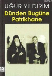 Dünden Bugüne Patrikhane
