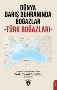 Dünya Barış Buhranında Boğazlar (Türk Boğazları)