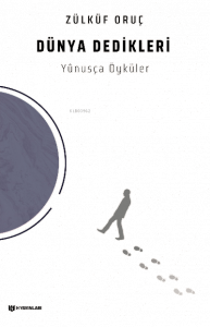 Dünya Dedikleri;Yûnusça Öyküler