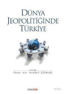 Dünya Jeopolitiğinde Türkiye