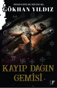 Dünya’nın En Büyük Sırrı, Dağın İçinde Saklı… Kayıp Dağın Gemisi