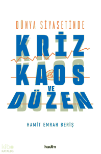 Dünya Siyasetinde Kriz,Kaos ve Düzen