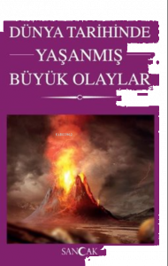 Dünya Tarihinde Yaşanmış Büyük Olaylar