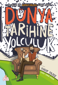 Dünya Tarihine Yolculuk;Çocuklar İçin Karikatürlerle Dünya Tarihi
