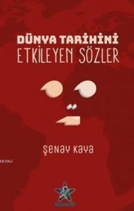 Dünya Tarihini Etkileyen Sözler