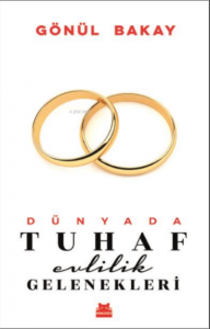 Dünyada Tuhaf Evlilik Gelenekleri