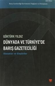 Dünyada ve Türkiye'de Barış Gazeteciliği; Olanaklar ve Eleştiriler