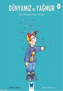 Dünyamız ve Yağmur: Yaşam Kaynağımız Suyun Döngüsü