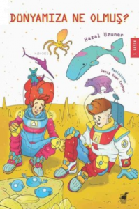 Dünyamıza Ne Olmuş?