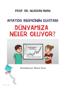 Dünyamıza Neler Oluyor? - Amatör Bilimcinin Elkitabı