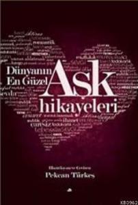 Dünyanın En güzel Aşk Hikayeleri