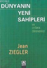 Dünyanın Yeni Sahipleri ve Onlara Direnenler