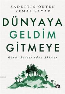 Dünyaya Geldim Gitmeye Gönül Sadası'ndan Akisler
