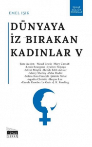 Dünyaya İz Bırakan Kadınlar 5 Sanat, Kültür, Edebiyat