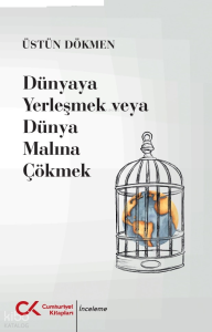 Dünyaya Yerleşmek veya Dünya Malına Çökmek