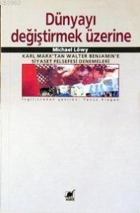 Dünyayı Değiştirmek Üzerine