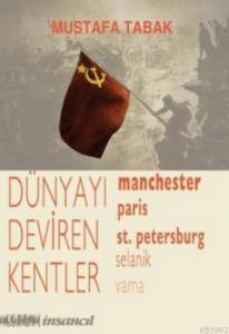 Dünyayı Deviren Kentler; Manchester, Paris, St. Petersburg, Selanik, Varna