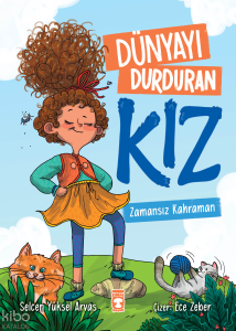 Dünyayı Durduran Kız;Zamansız Kahraman