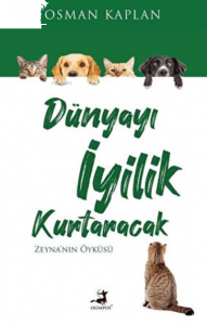 Dünyayı İyilik Kurtaracak Zeyna'nın Öyküsü