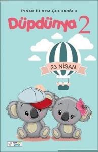 Düpdünya 2; 23 Nisan