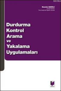 Durdurma Kontrol Arama ve Yakalama Uygulamaları