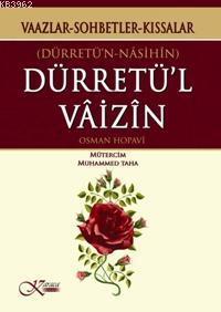 Dürretü'n Vâizin - Dürretü'n Nasihin; Vaazlar - Sohbetler - Kıssalar