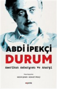 Durum;Amerikan Ambargosu ve Anarşi