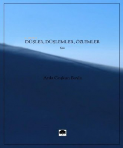 Düşler, Düşlemler, Özlemler