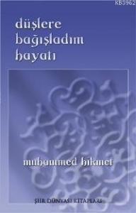 Düşlere Bağışladım Hayatı