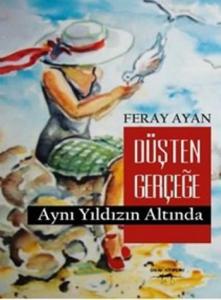 Düşten Gerçeğe Aynı Yıldızın Altında