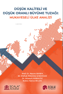 Düşük Kaliteli Ve Düşük Oranlı Büyüme Tuzağı;Mukayeseli Ülke Analizi