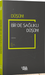 Düşün! Bir de Sağlıklı Düşün!