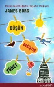 Düşün Değiştir Yönet; Düşünceni Değiştir Hayatın Değişsin