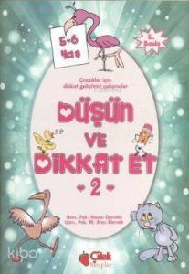 Düşün ve Dikkat Et 2 (5-6 Yaş)