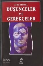 Düşünceler ve Gerekçeler