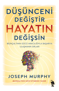 Düşünceni Değiştir Hayatın Değişsin