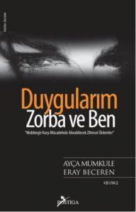 Duygularım, Zorba ve Ben