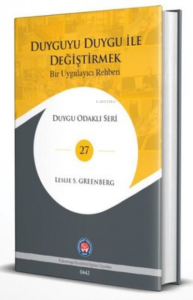 Duyguyu Duygu ile Değiştirmek - Bir Uygulayıcı Rehberi