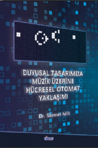Duyusal Tasarımda Müzik Üzerine Hücresel Otomat Yaklaşımı