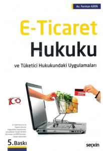 E-Ticaret Hukuku ve Tüketici Hukukundaki Uygulamaları