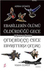 Ebabillerin Ölümü Öldürdüğü Gece; 15 Temmuz Destanı