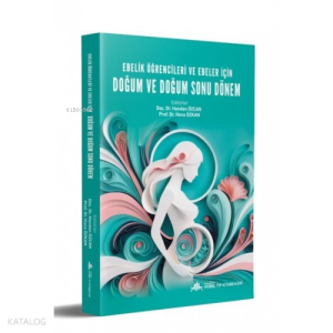 Ebelik Öğrencileri Ve Ebeler İçin Doğum Ve Doğum Sonu Dönem