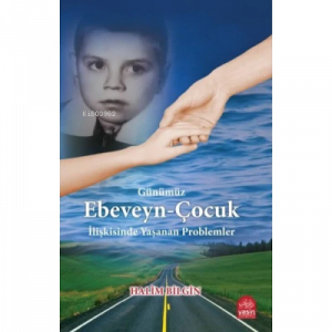 Ebeveyn çocuk İlişkisinde Yaşanan Problemler