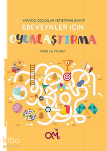 Ebeveynler için Oyunlaştırma - Yaratıcı Çocuklar Yetiştirme Sanatı