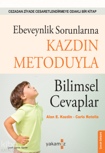 Ebeveynlik Sorunlarına Kazdın Metoduyla Bilimsel Cevaplar