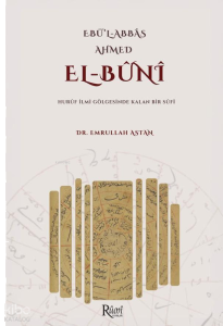 Ebul Abbas Ahmed El Buni;Huruf İlmi Gölgesinde Kalan Bir Sufi