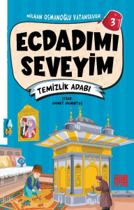 Ecdadımı Seveyim - 3 ;Temizlik Adabı