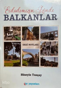 Ecdadımızın İzinde Balkanlar