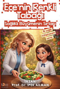 Ece’nin Renkli Tabağı - Sağlıklı Büyümenin Sırları