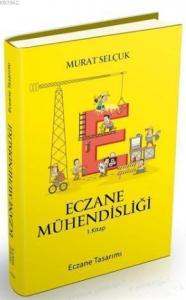 Eczane Mühendisliği; 1.Cilt Eczane Tasarımı